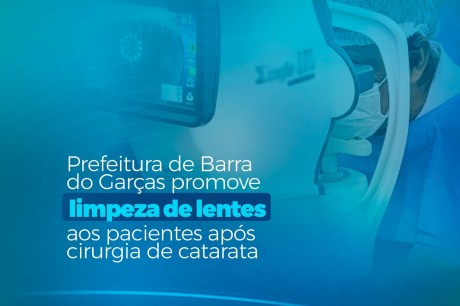 Prefeitura de Barra do Garças promove limpeza de lentes aos pacientes que realizaram cirurgia de catarata.